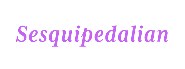 Sesquipedalian