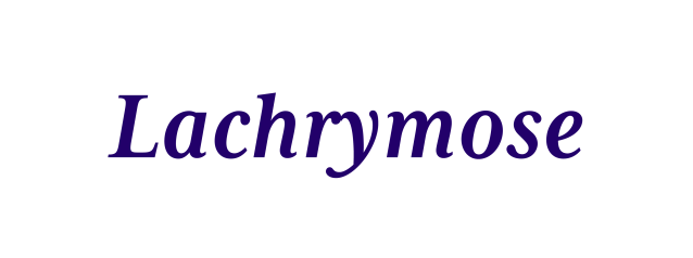 Lachrymose