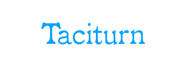 Taciturn