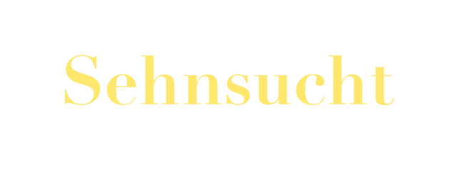 Sehnsucht