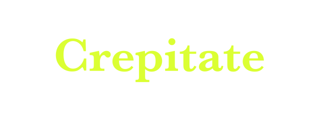 Crepitate