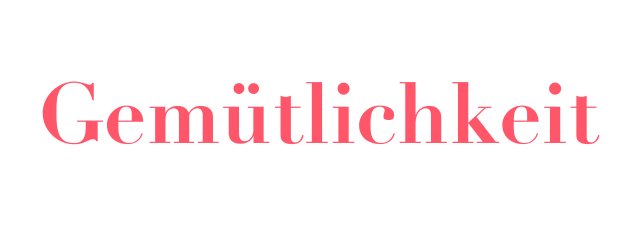 Gemütlichkeit