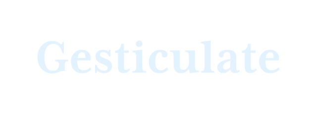 Gesticulate