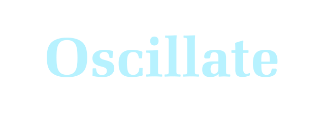 Oscillate